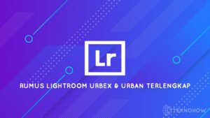 Rumus Lightroom Urbex & Urban