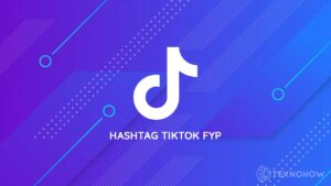 Kumpulan Hashtag TikTok Populer Agar FYP