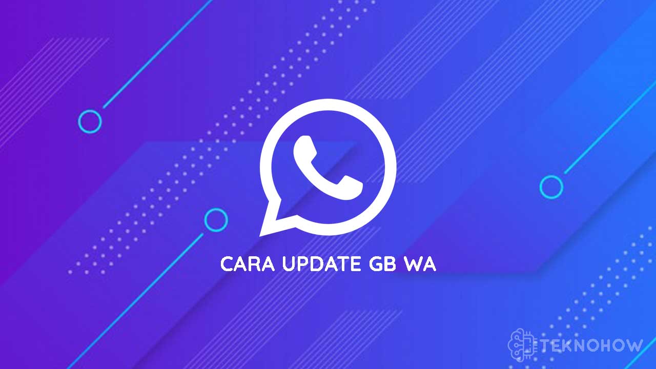 √ 10 Cara Update GB WA ke Versi Terbaru, Tanpa Banned