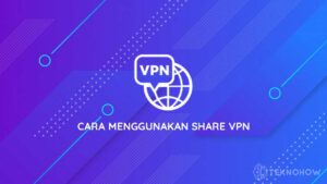 Cara Menggunakan Share VPN